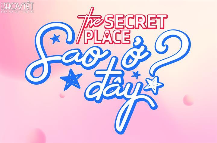 Muôn cách hẹn hò “bí mật” của sao Việt được bật mí tại The Secret Place - Sao Ở Đây?