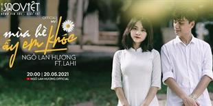 Ngô Lan Hương kết hợp với Rapper LAHI cho ra mắt MV Mùa Hè Ấy Em Khóc