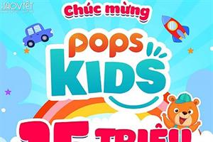 POPS Kids là kênh YouTube đầu tiên tại Việt Nam đạt 15 triệu lượt theo dõi