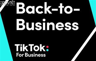 TikTok for Business giới thiệu tính năng tự tạo quảng cáo và gói hỗ trợ 100 triệu đô la Mỹ cho các doanh nghiệp vừa và nhỏ