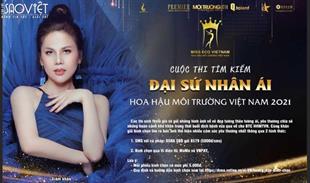 Tìm gương mặt Đại sứ Nhân ái cho cuộc thi Hoa hậu Môi trường Việt Nam